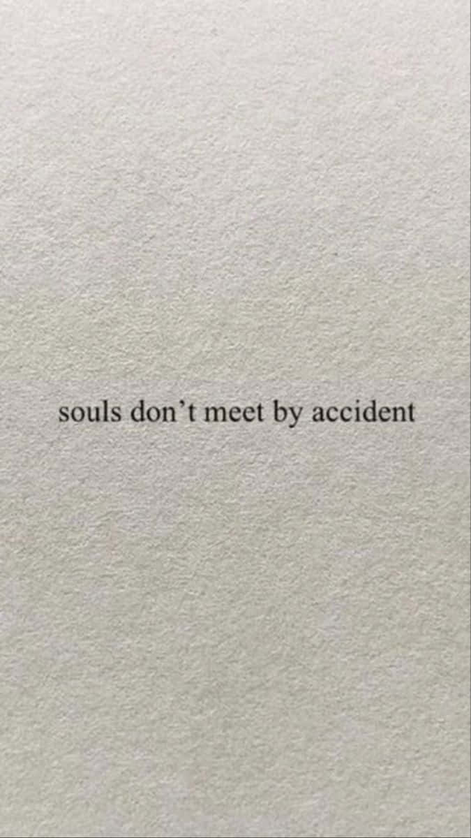 Souls Don't Meet By Accident