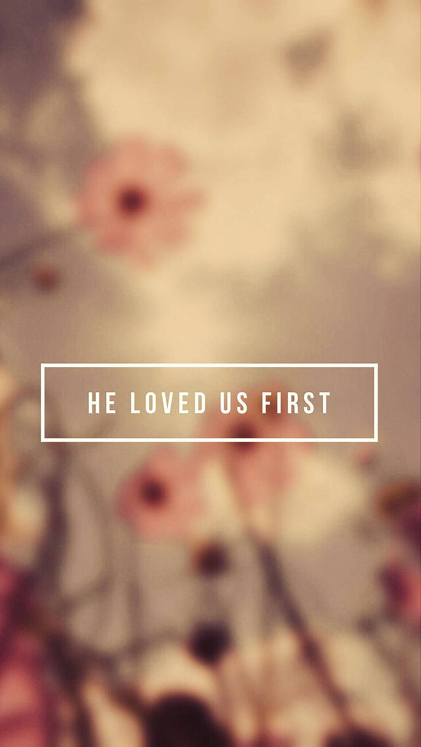 He Loved Us First Christian Quote Wallpaper