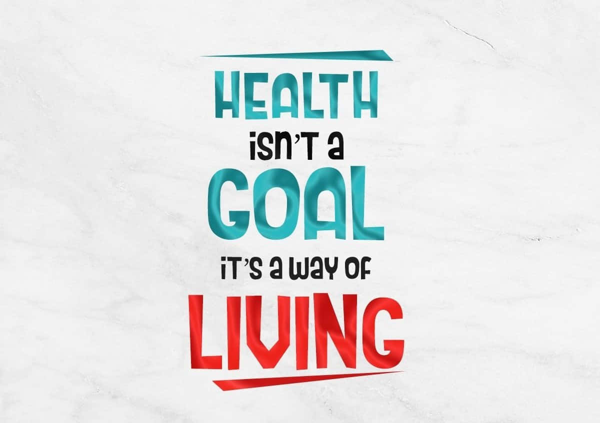 Health Is A Way Of Living Quote Wallpaper