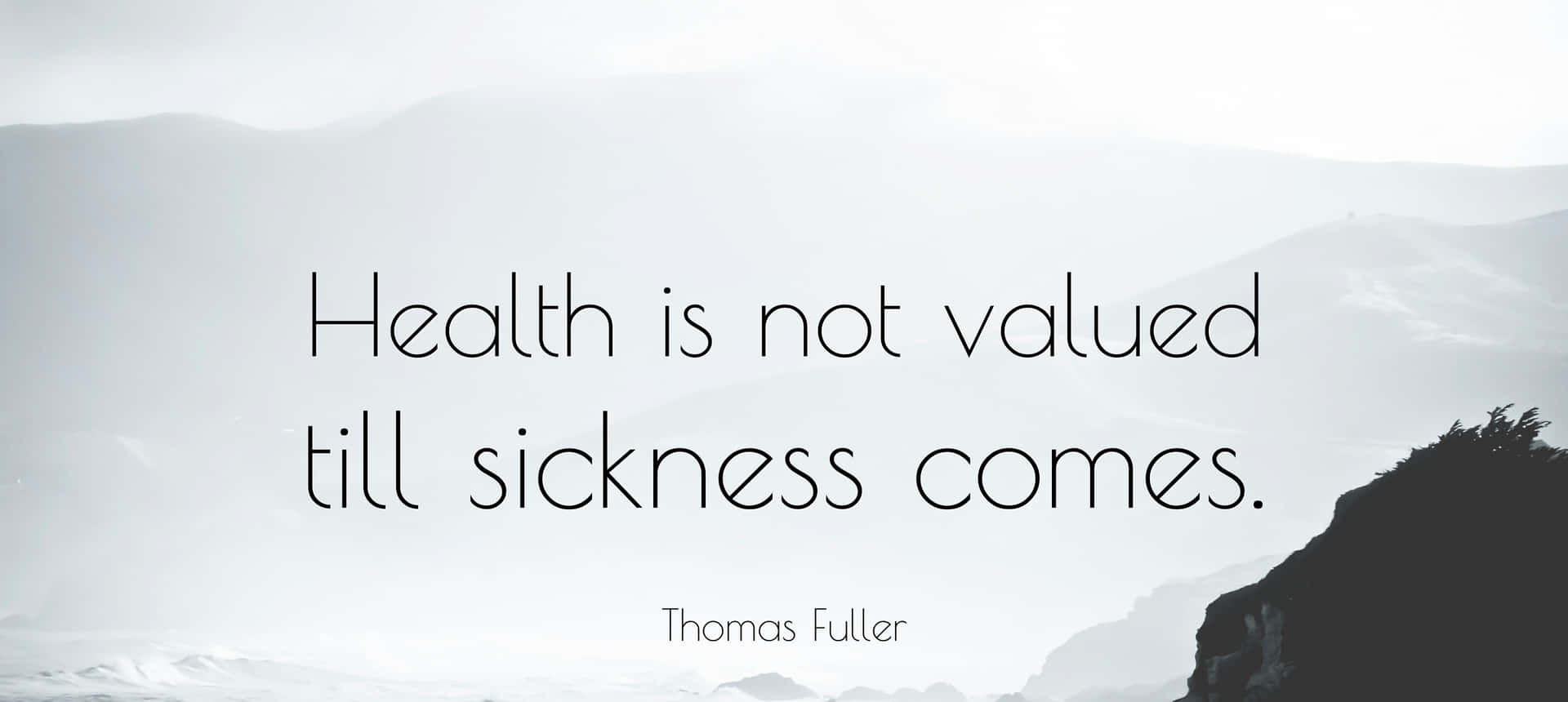 Health Value Sickness Quote Thomas Fuller Wallpaper