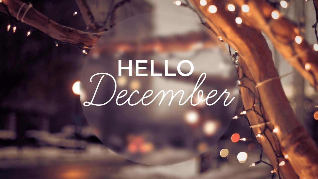 Hello December Welcome Winter Lights Wallpaper