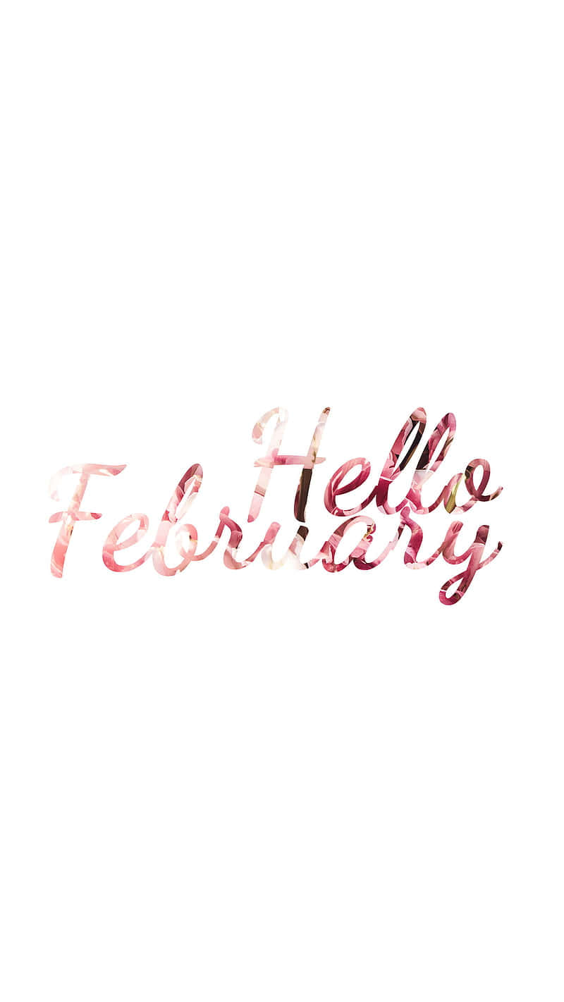 “Welcome February! The month of love and revelry.” Wallpaper