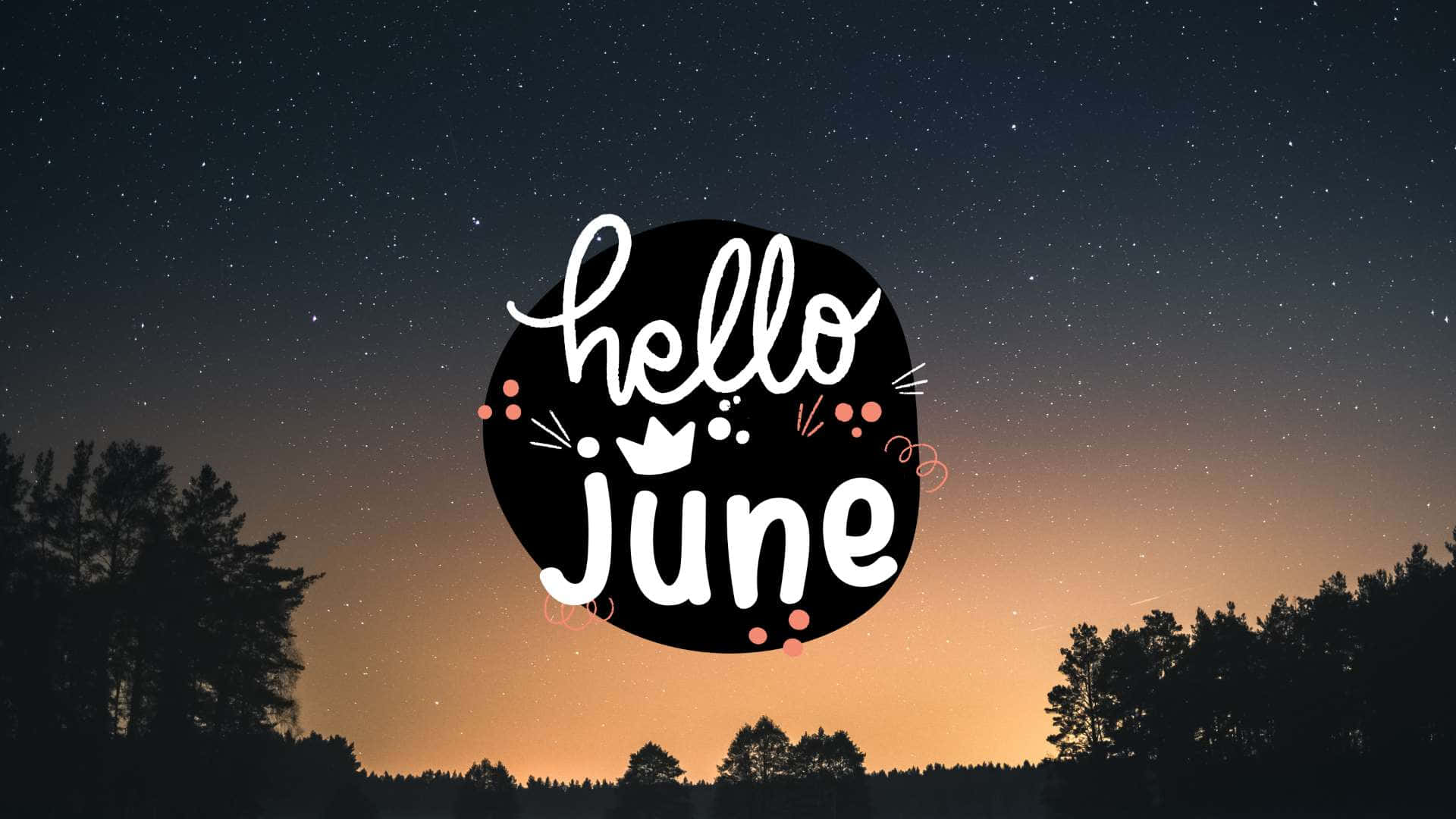 Hello June Night Sky Wallpaper