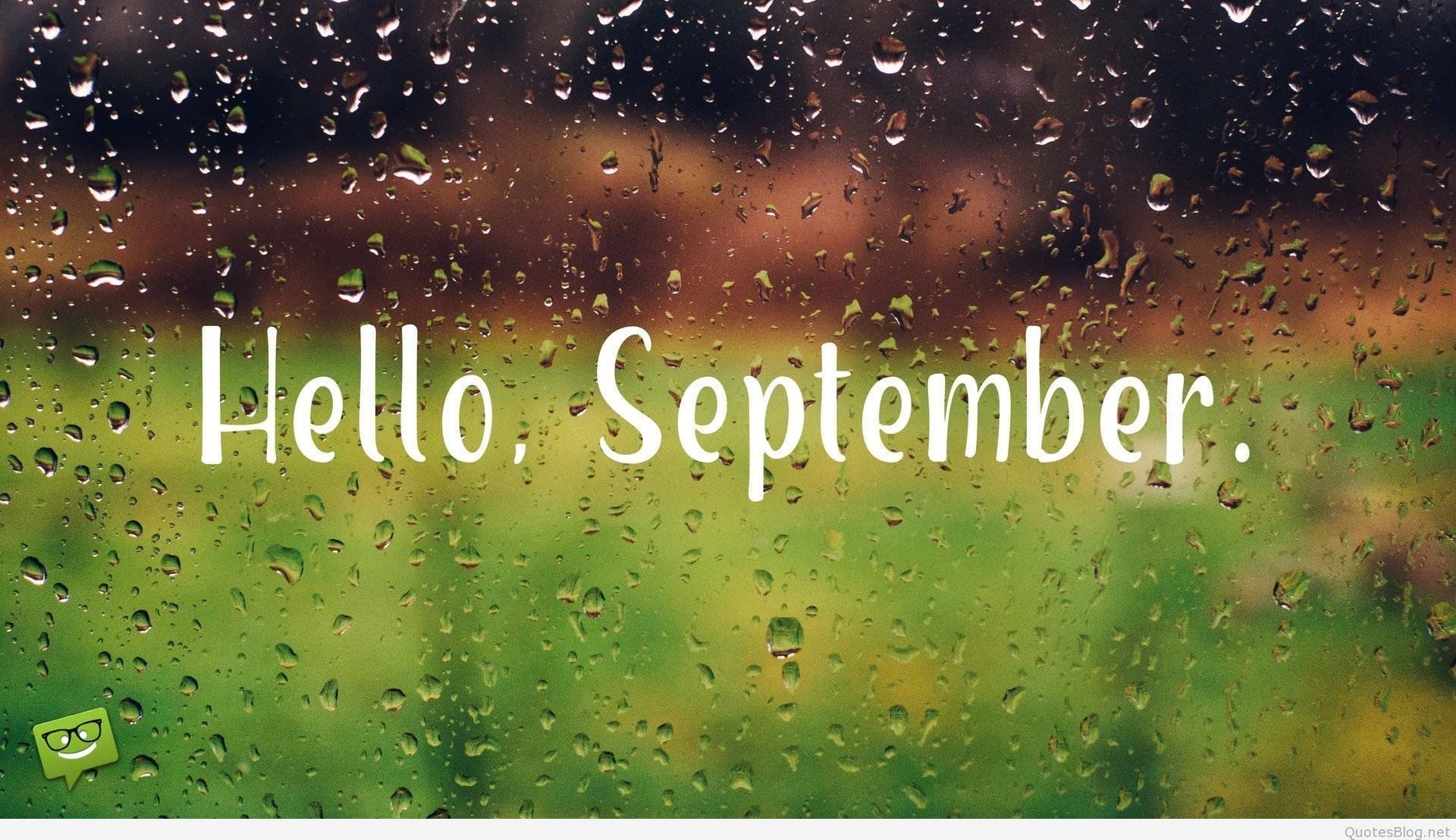 Hello September And Droplets