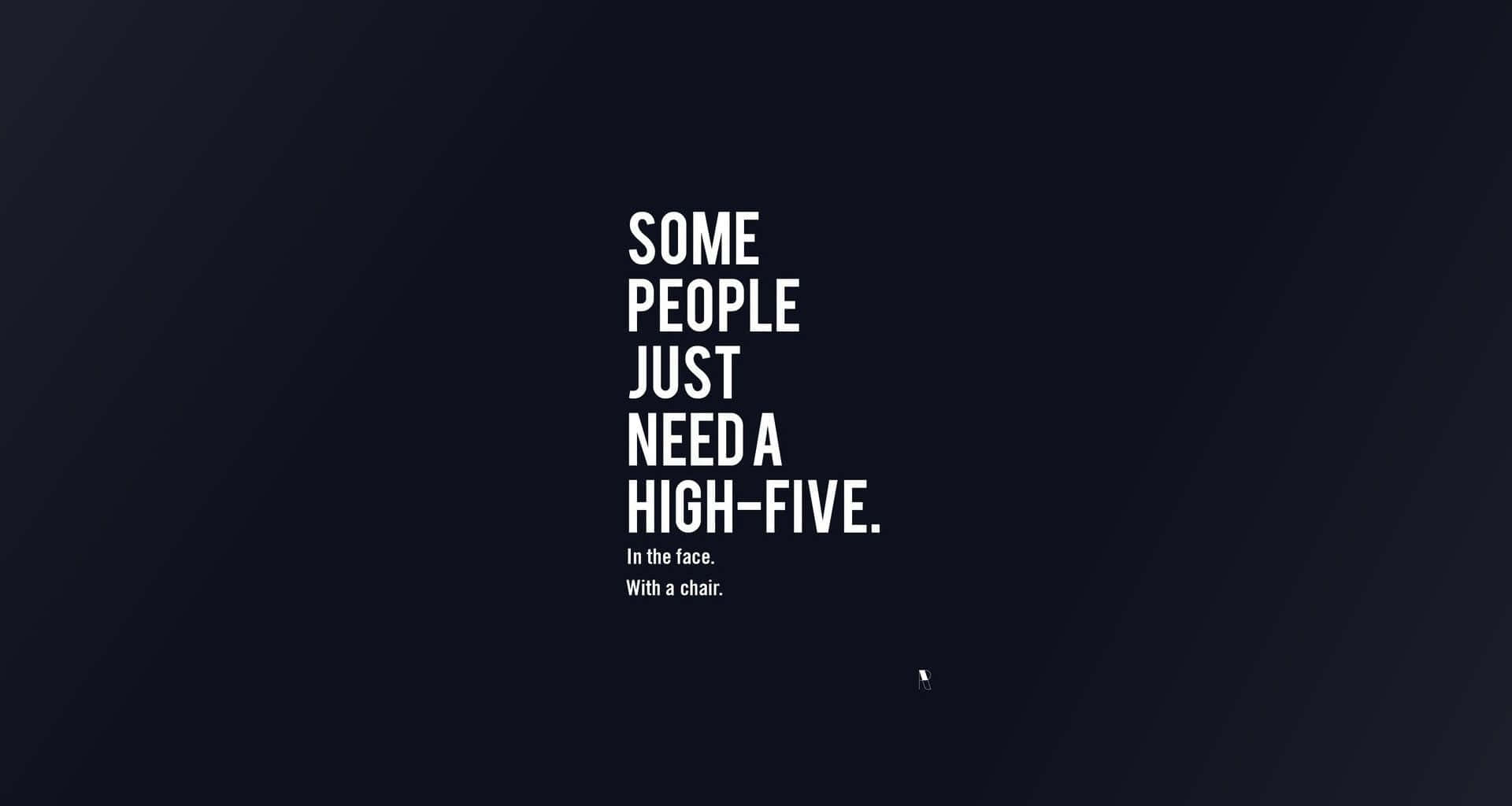 High Five Comedy Quote Wallpaper