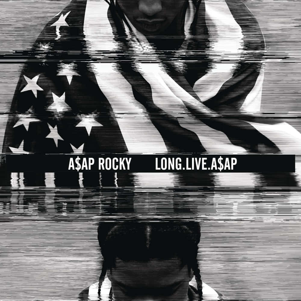 A Poster With The Words Long Live Asap Wallpaper