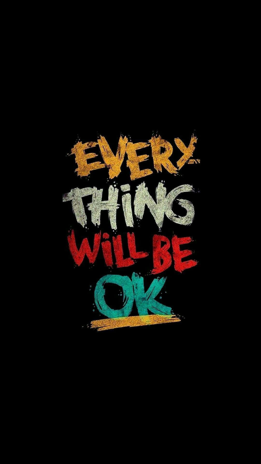 Every Thing Will Be Ok Wallpaper