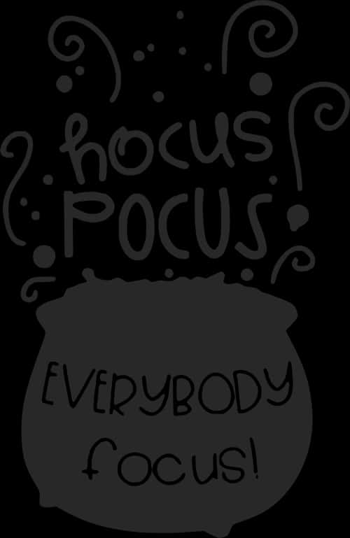 Hocus Pocus Everybody Focus Graphic PNG
