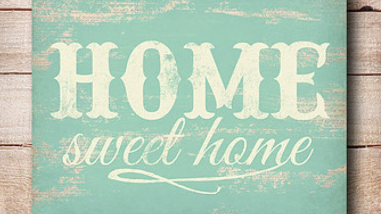 Zuhause,süßes Zuhause, Helles Blaues Brett. Wallpaper