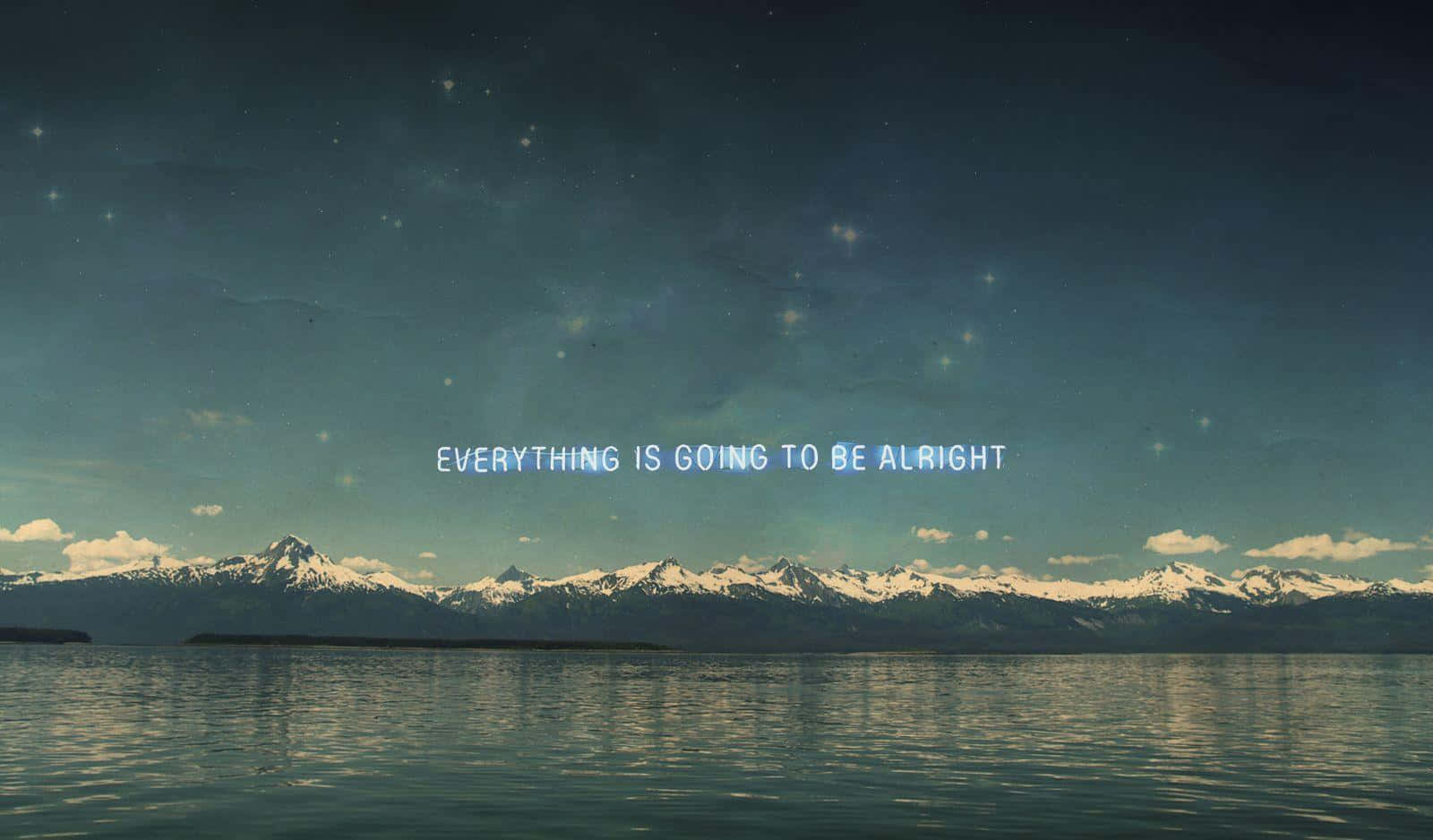 Everything Is Going To Be Okay Wallpaper