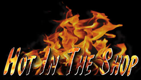 Hot In The Shop Flame Graphic PNG