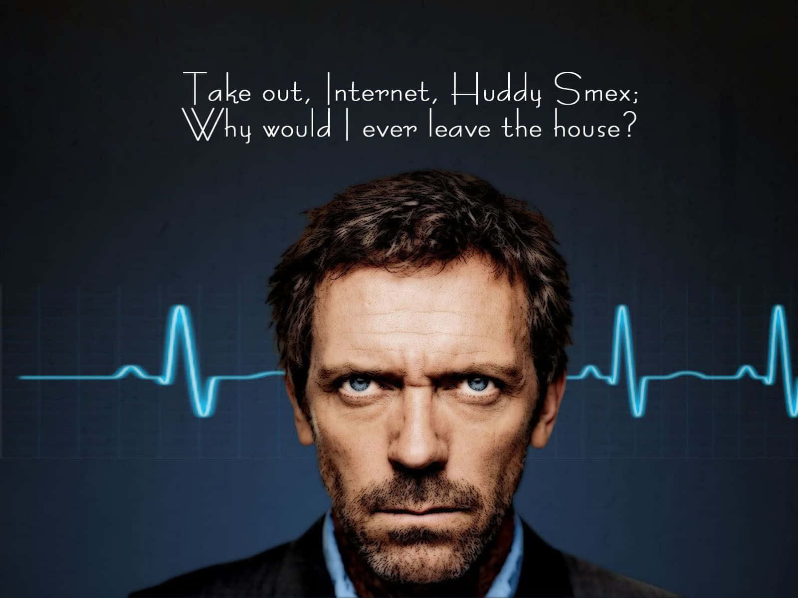 House M D Quote Background Wallpaper