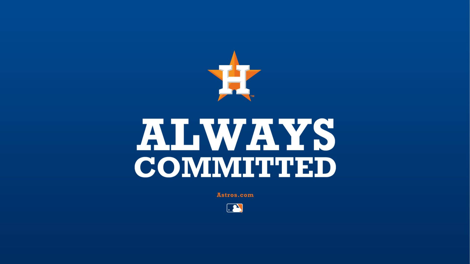 Houston Astros Always Committed Wallpaper