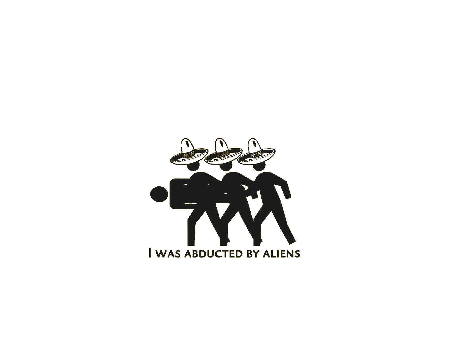 Humor Abducted By Aliens Wallpaper