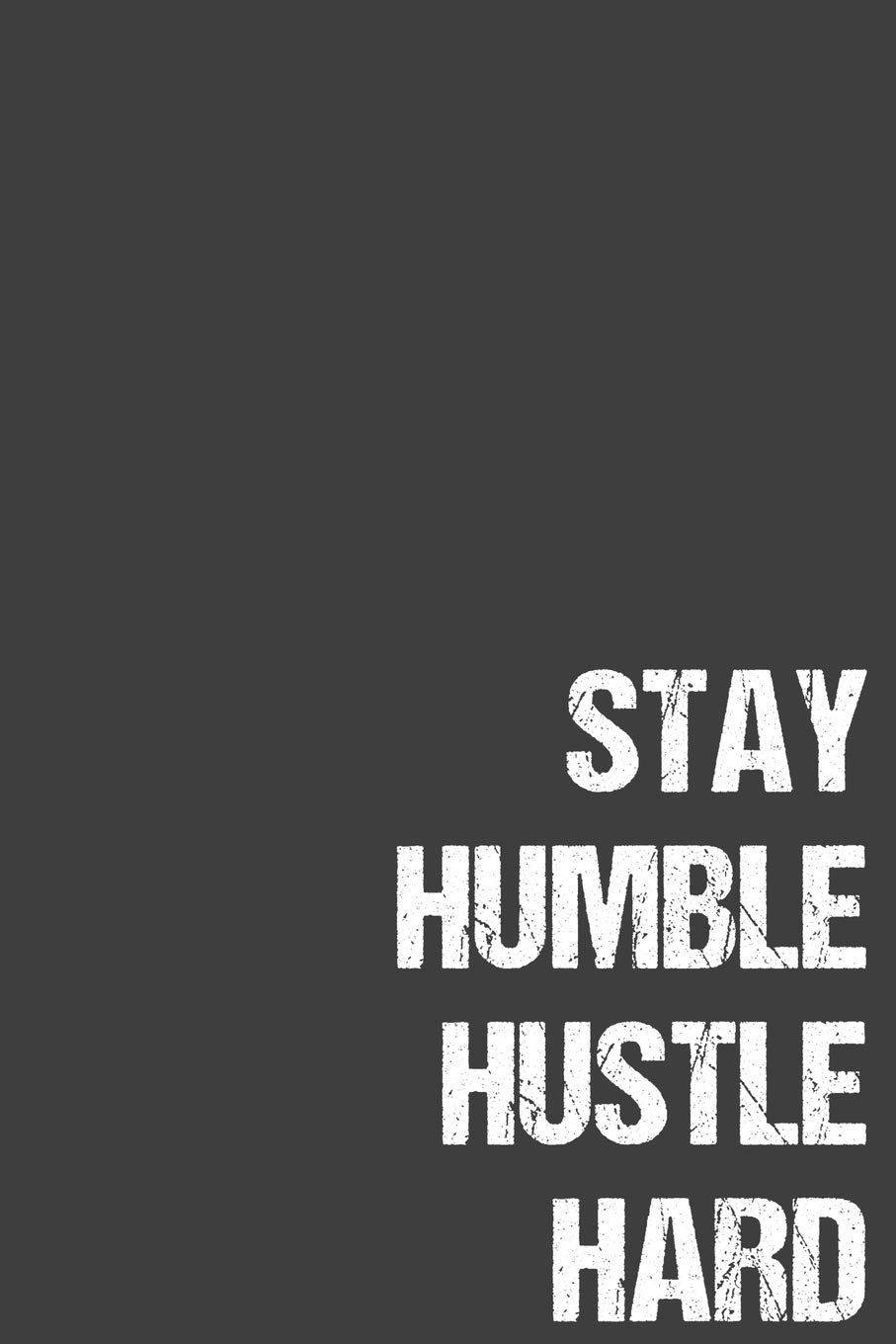 Stay Humble Hustle Hard Wall Art By Sassy Sassy Wallpaper
