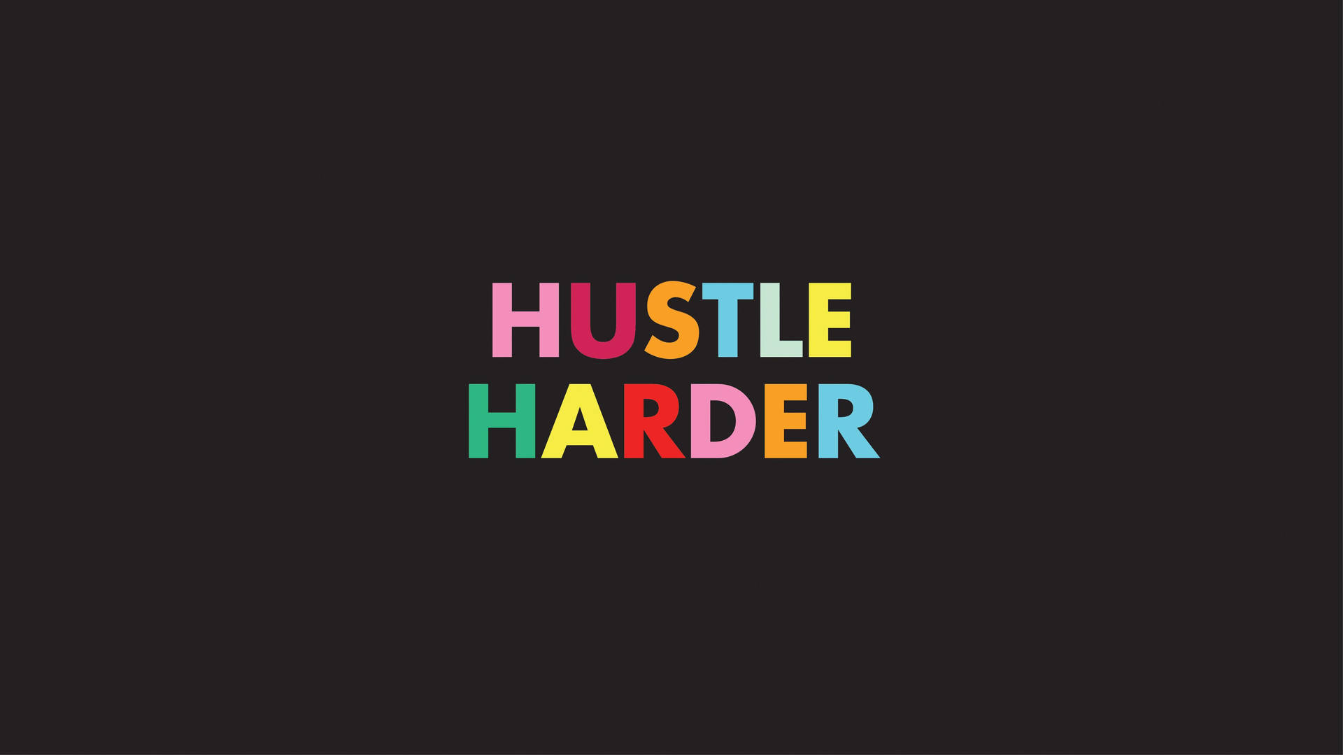 Colorful Hustle Hard Wallpaper