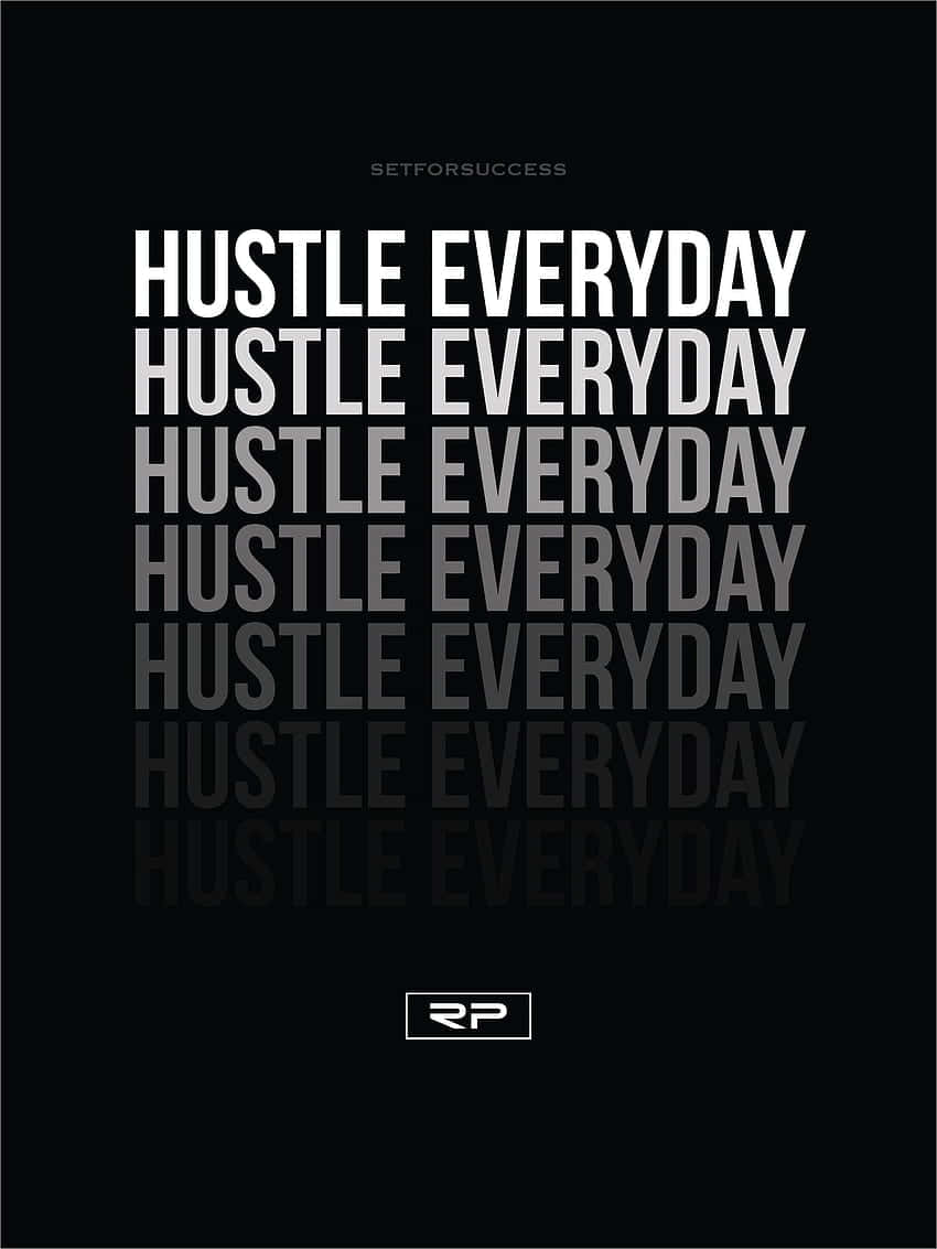 Download Hustle Everyday - P - Hustle Everyday Wallpaper