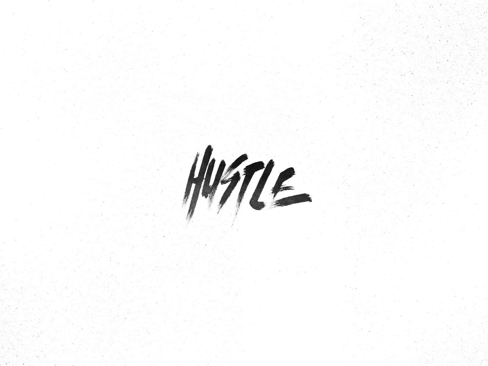 A Black And White Image Of The Word Hustle Wallpaper