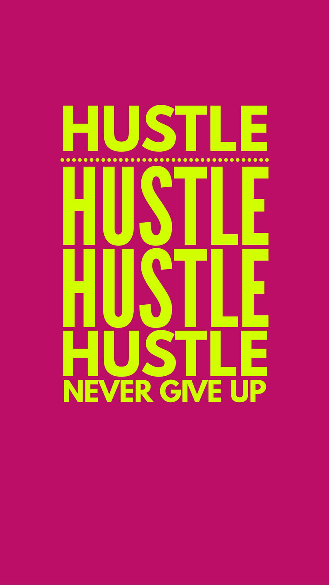 A Pink Background With The Words Hustle Hustle Never Give Up Wallpaper