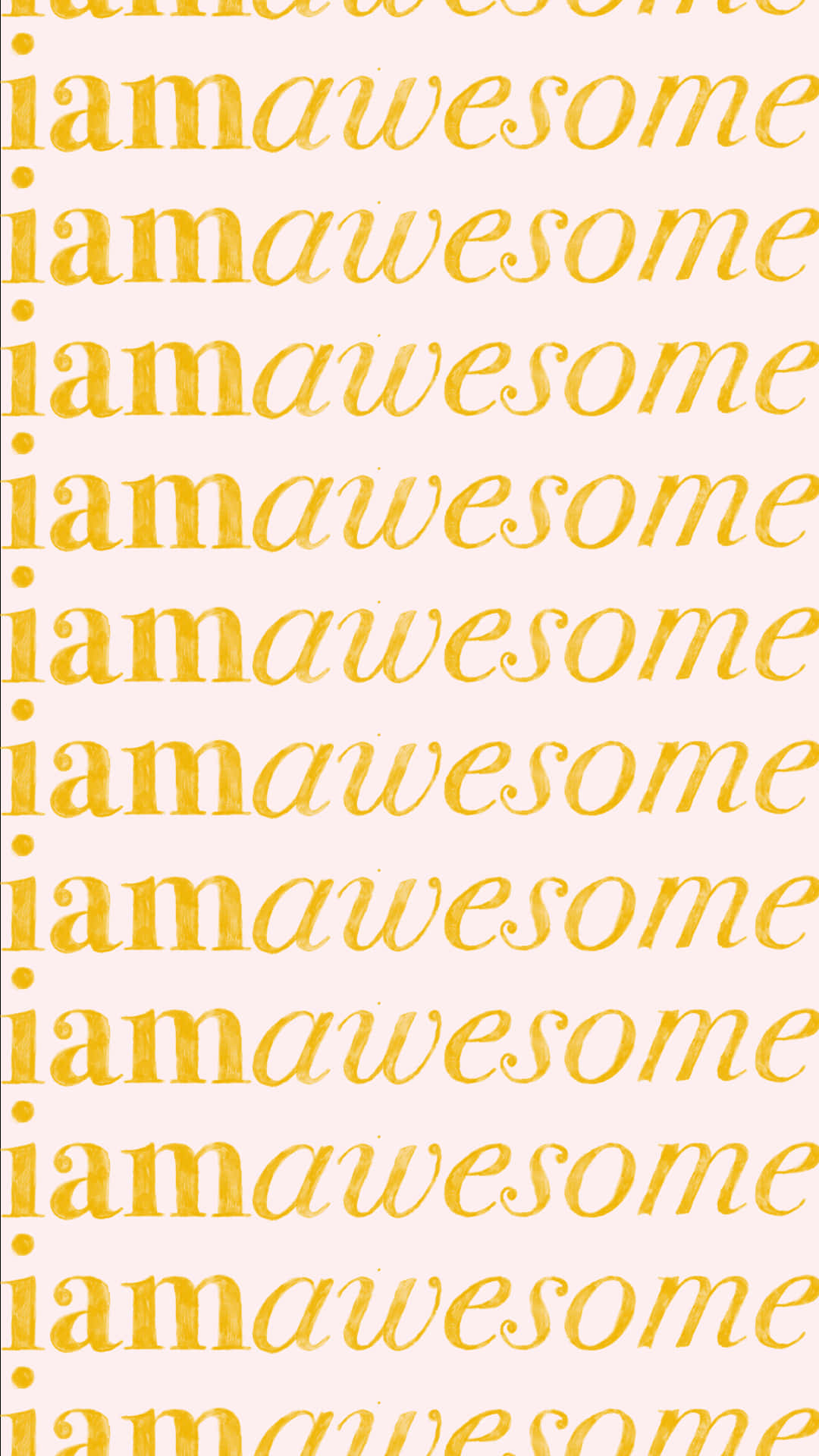 I_ Am_ Awesome_ Text_ Pattern Wallpaper