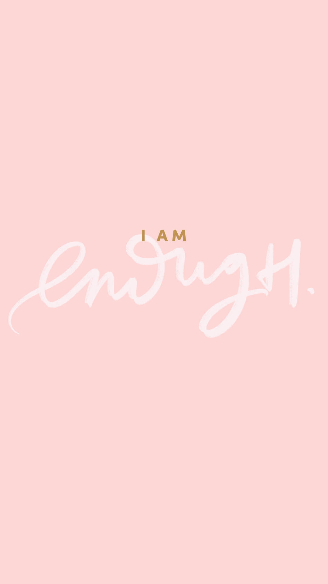 "I am enough." Wallpaper