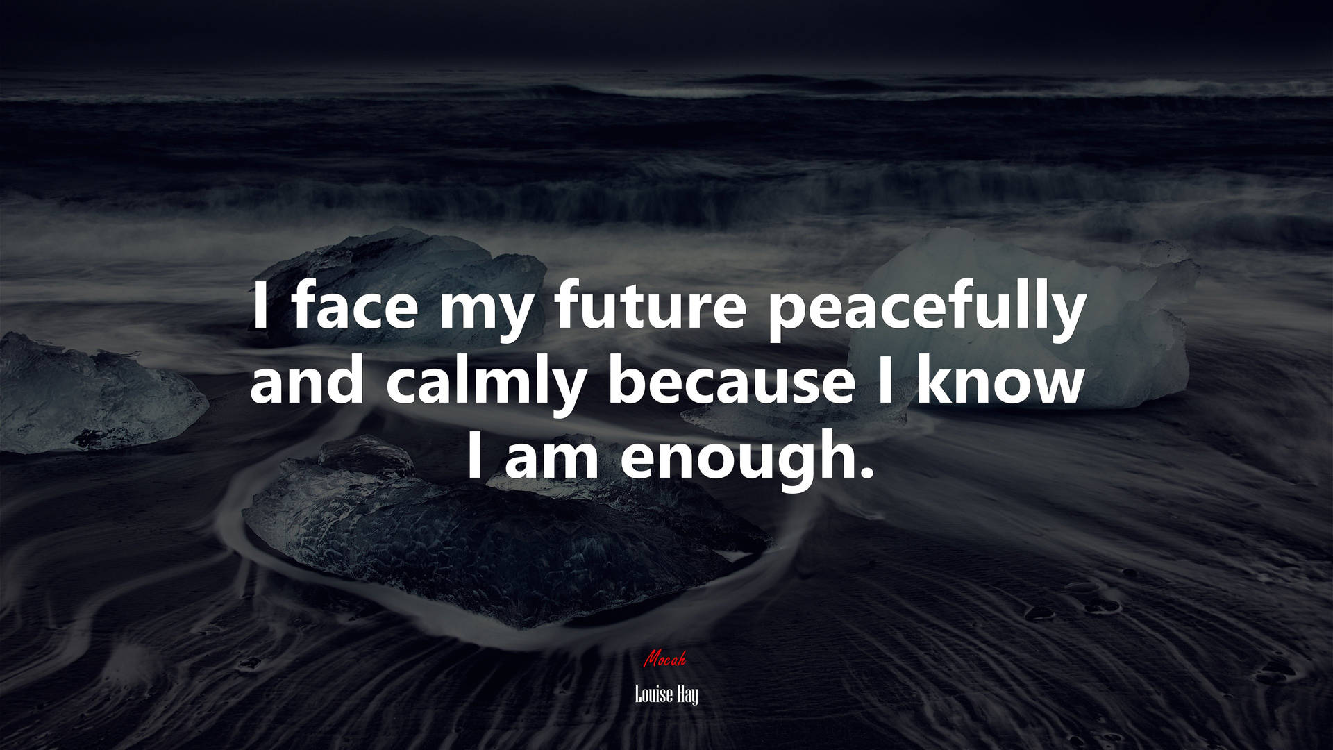 Face My Future Peacefully And Calmly Because I Know I Am Enough Wallpaper