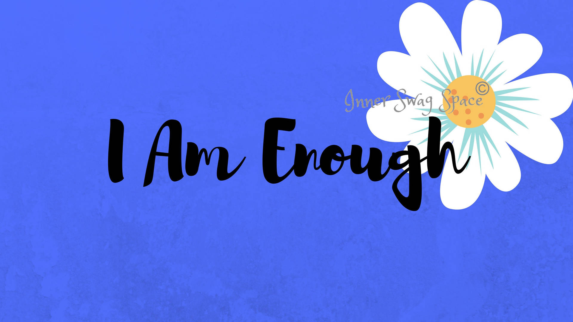 I Am Enough Quote With A Daisy Wallpaper