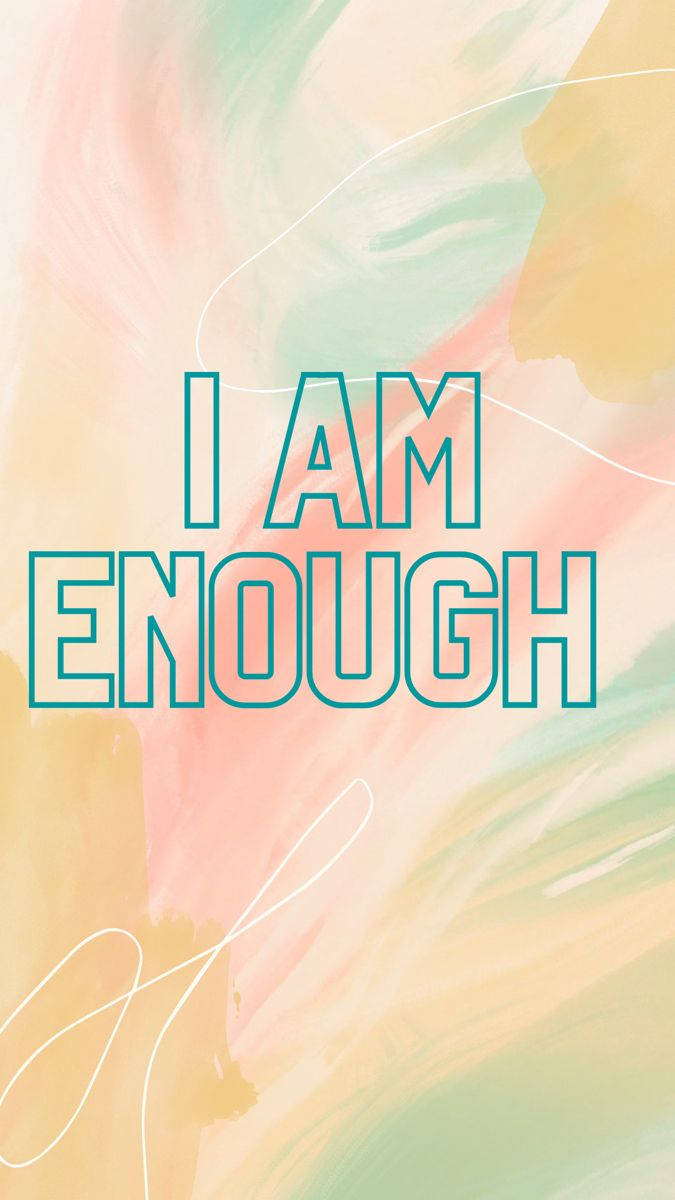 I Am Enough - A Watercolor Background Wallpaper