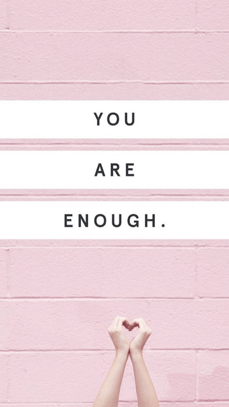 I Am Enough With A Heart Sign Wallpaper
