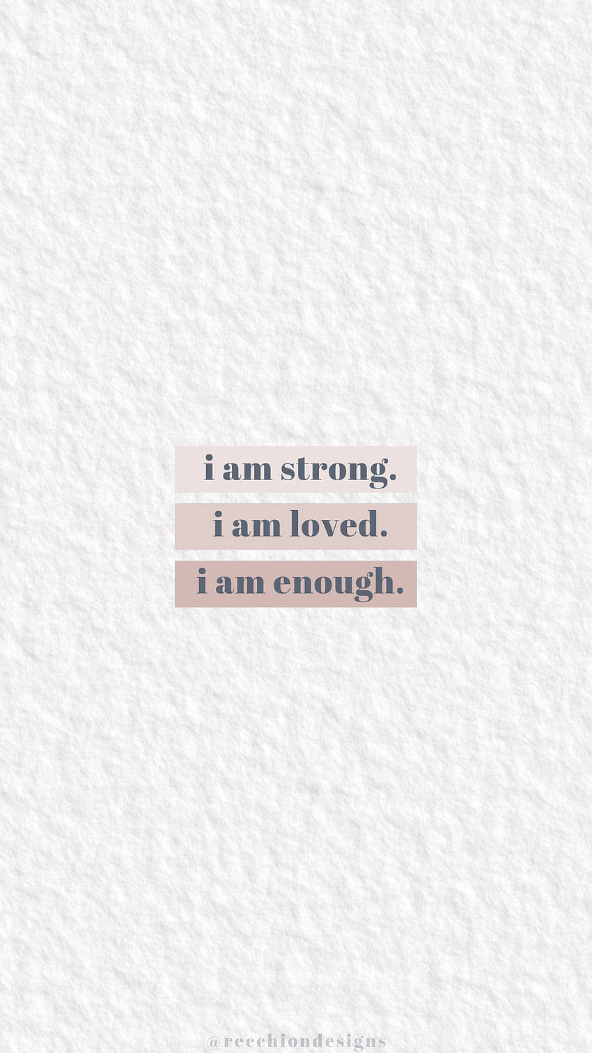 I Am Enough And Strong Wallpaper