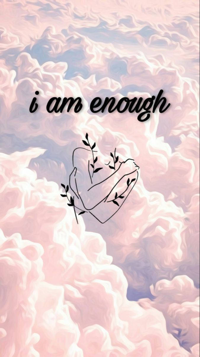 I Am Enough With Pink Clouds Wallpaper