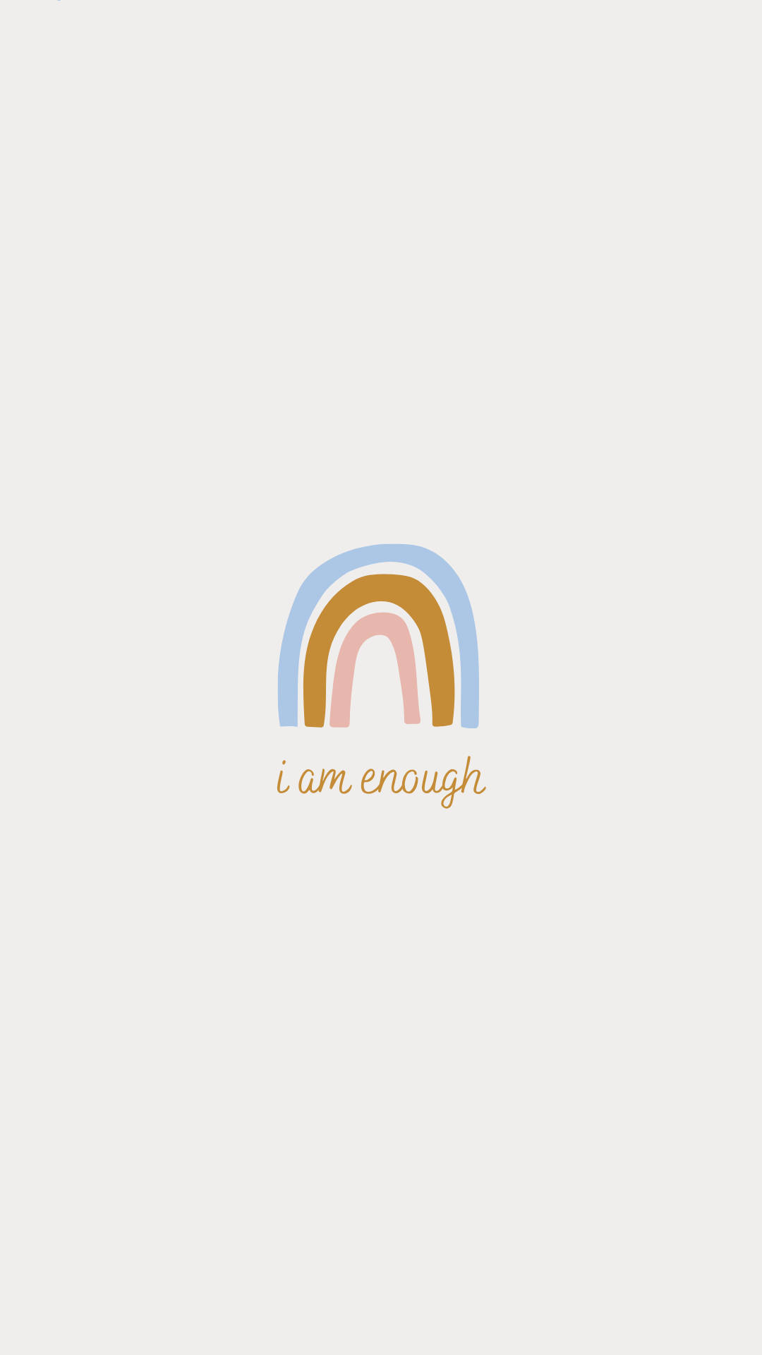 "Stand tall and proud, knowing I Am Enough" Wallpaper
