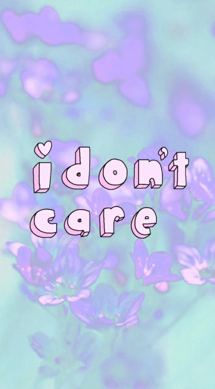 I Don't Care Purple Flowers