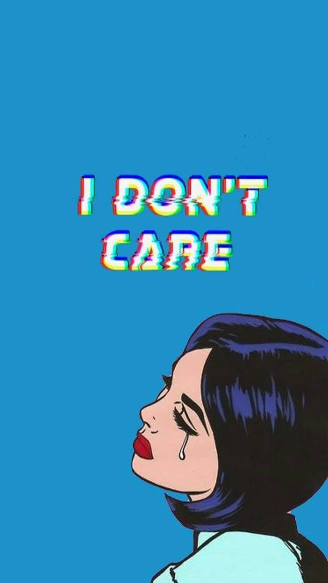 I Don't Care Sad Girl