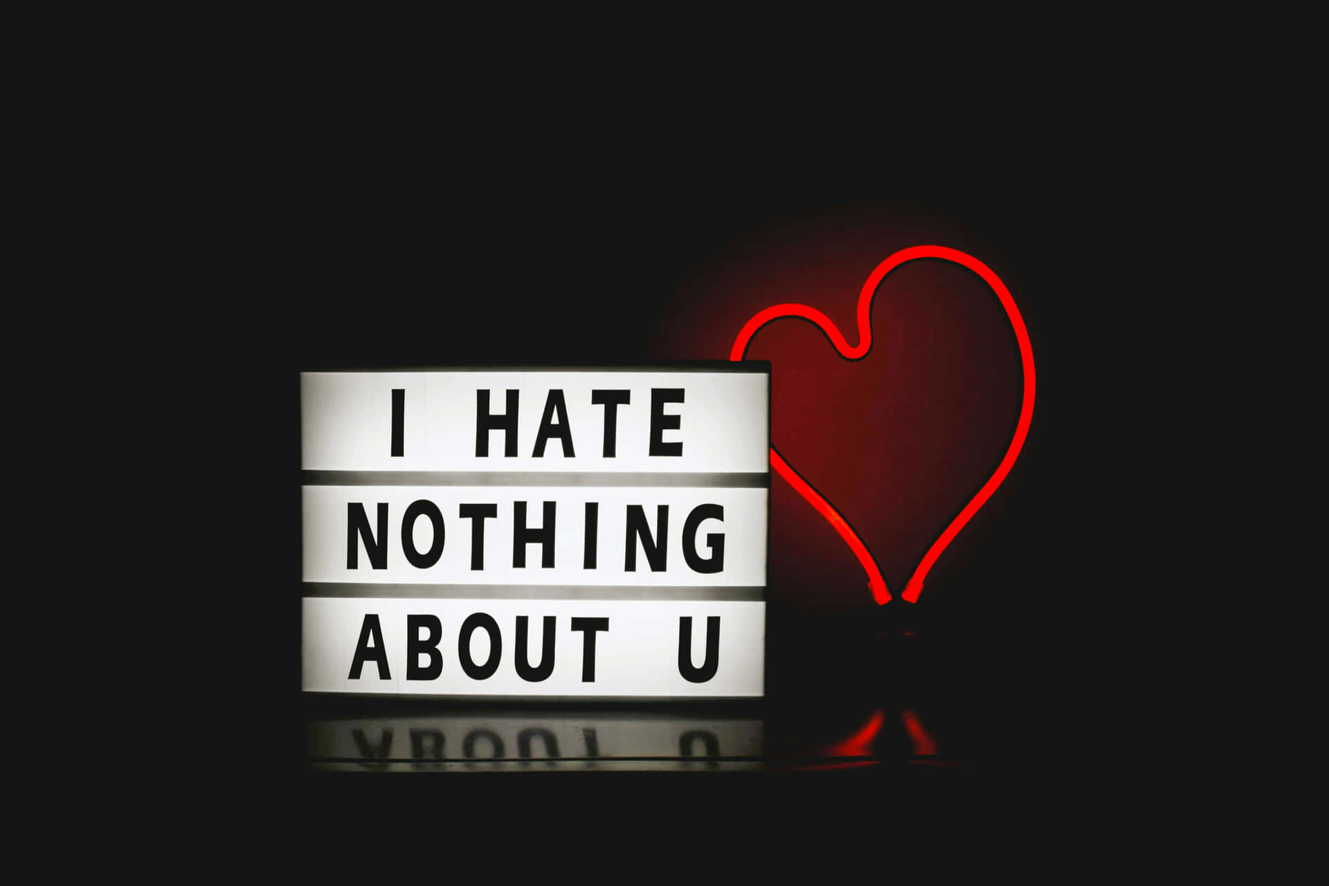 I Hate Nothing About U Wallpaper