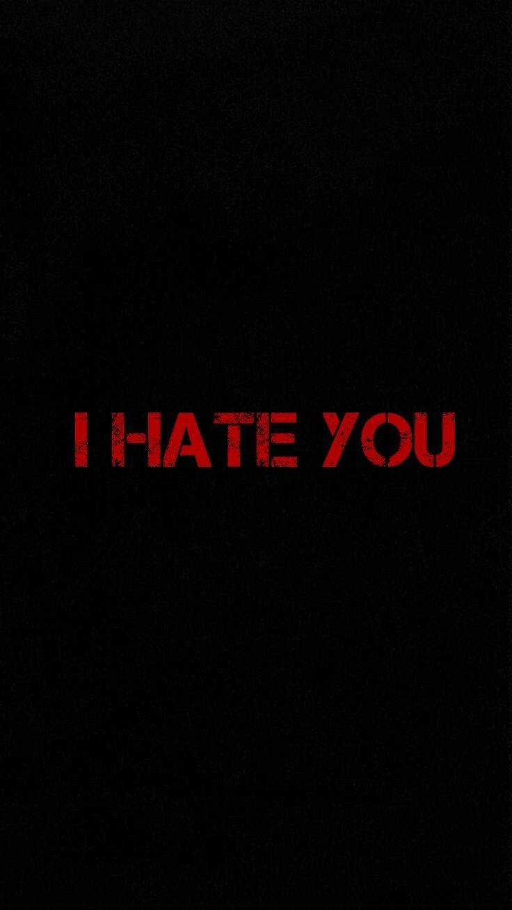 I Hate You Blood Red Texts Wallpaper