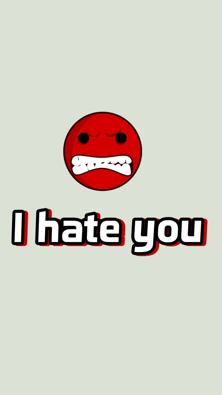 I Hate You With Mad Emoji Wallpaper