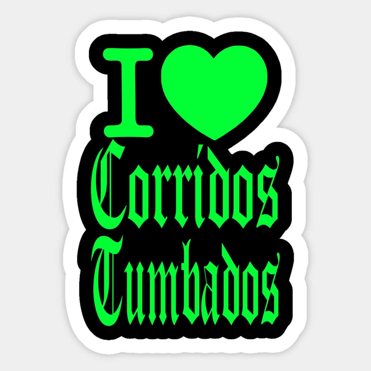 I Love Corridos Tumbados Sticker Wallpaper