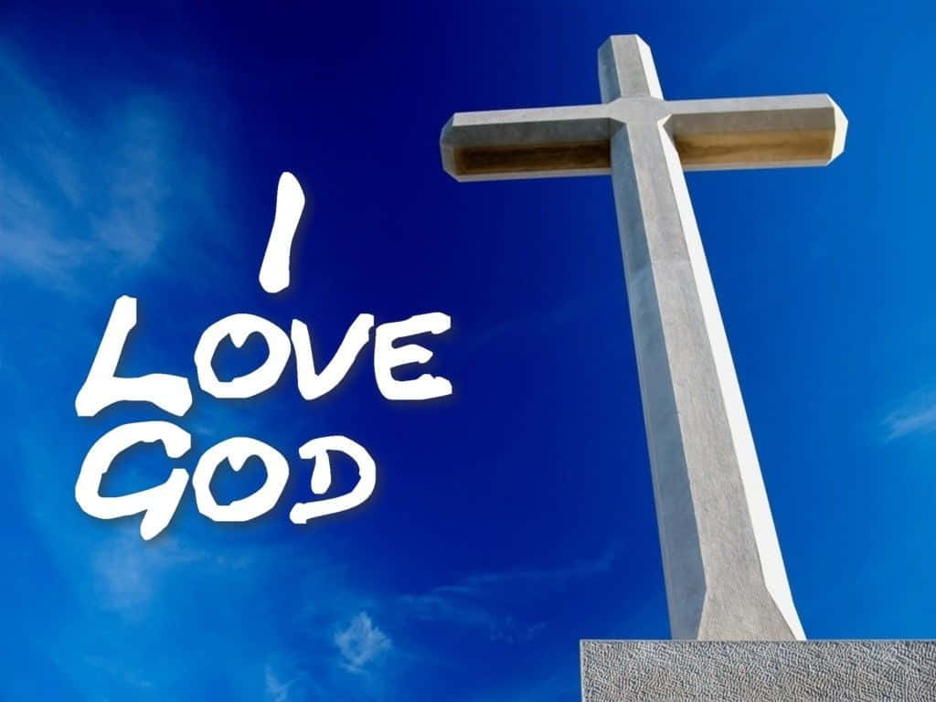 I Love God Christian Cross Wallpaper