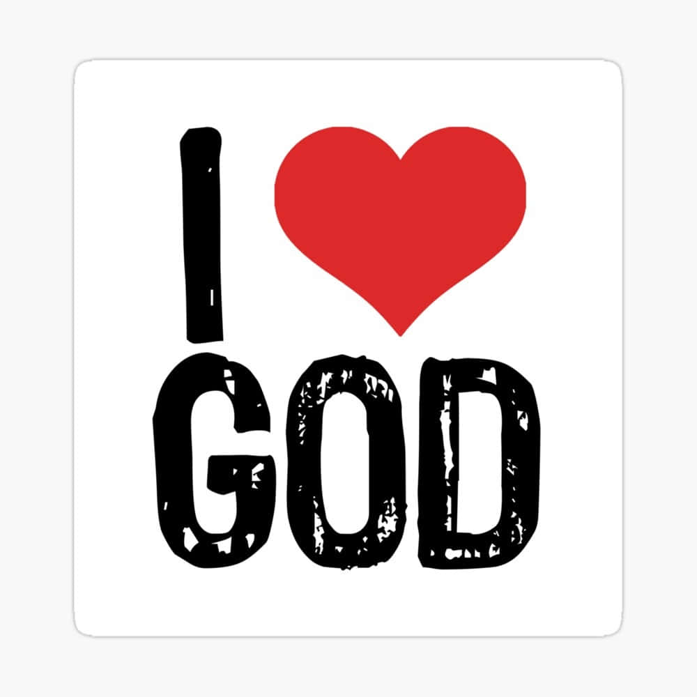 I Love God Graphic Wallpaper