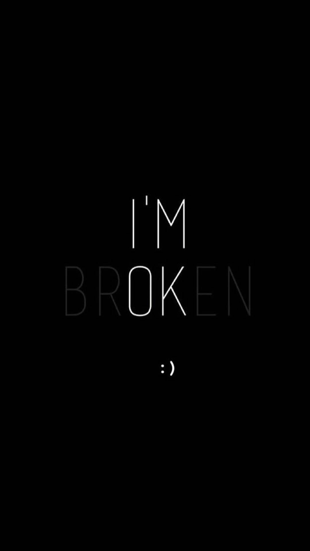 I'm Broken I'm Ok Dark Girly Wallpaper