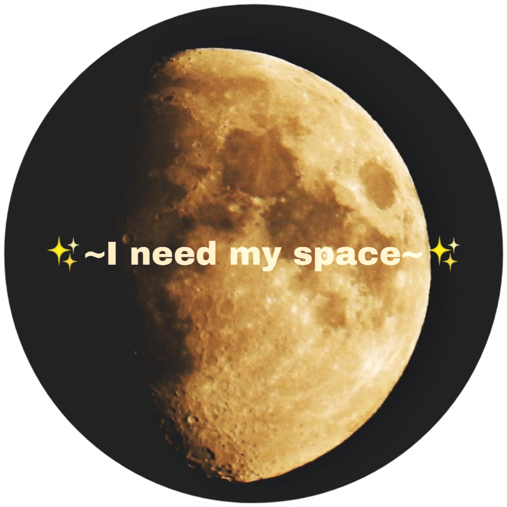 I Need My Space Moon Graphic PNG