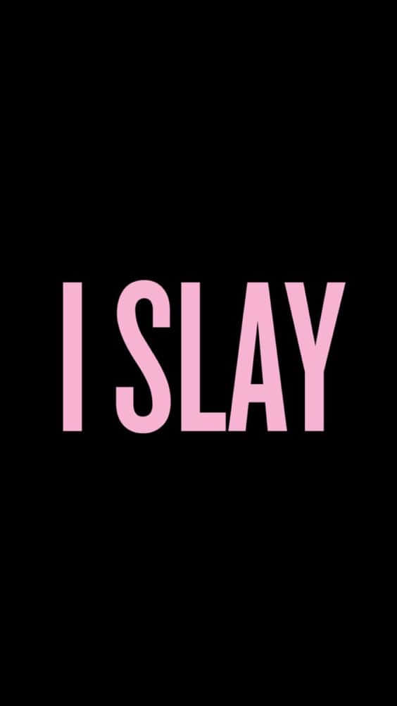 I Slay Statement Graphic Wallpaper