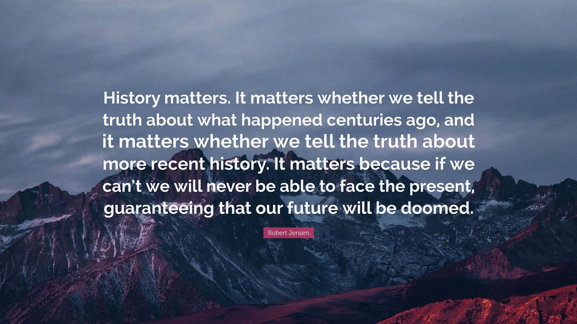 Importanceof History Quote Mountain Backdrop Wallpaper