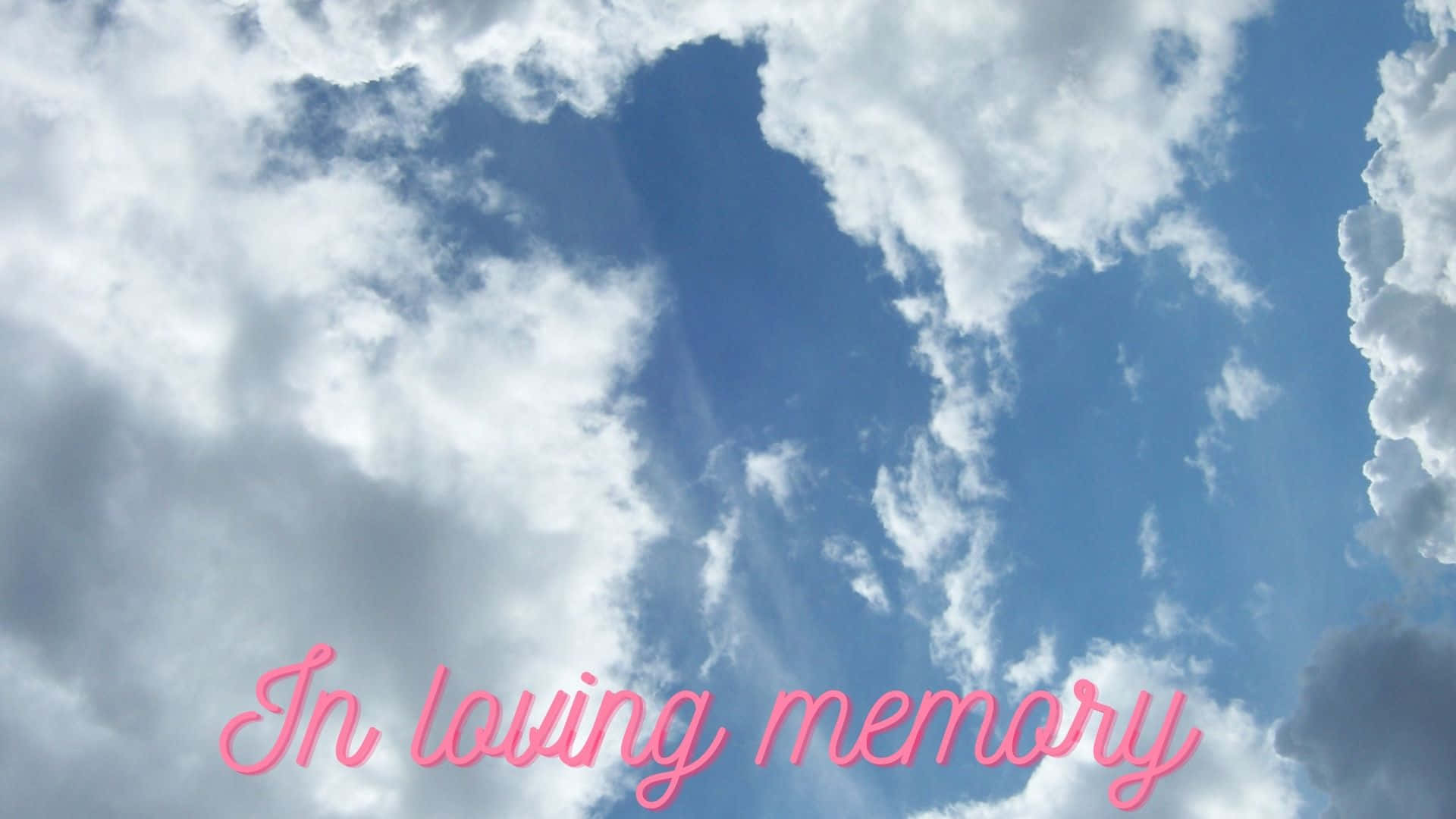Pink Font Cloudy Sky In Loving Memory Background