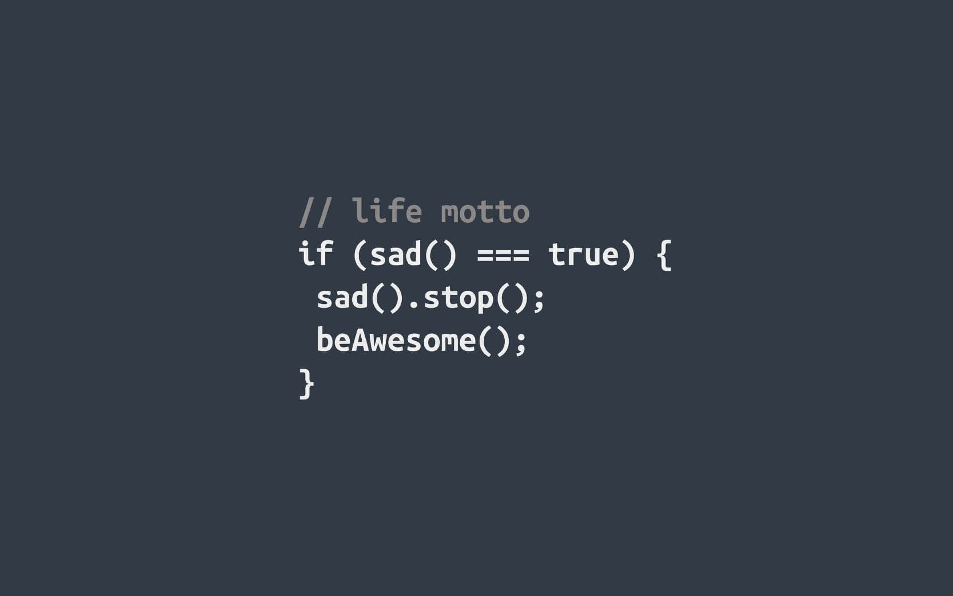 Inspirational Code Snippet Life Motto Wallpaper