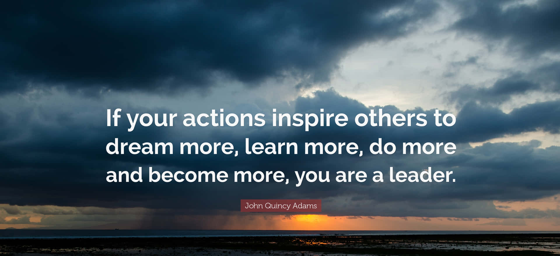 Inspirational Leadership Quote John Quincy Adams Wallpaper