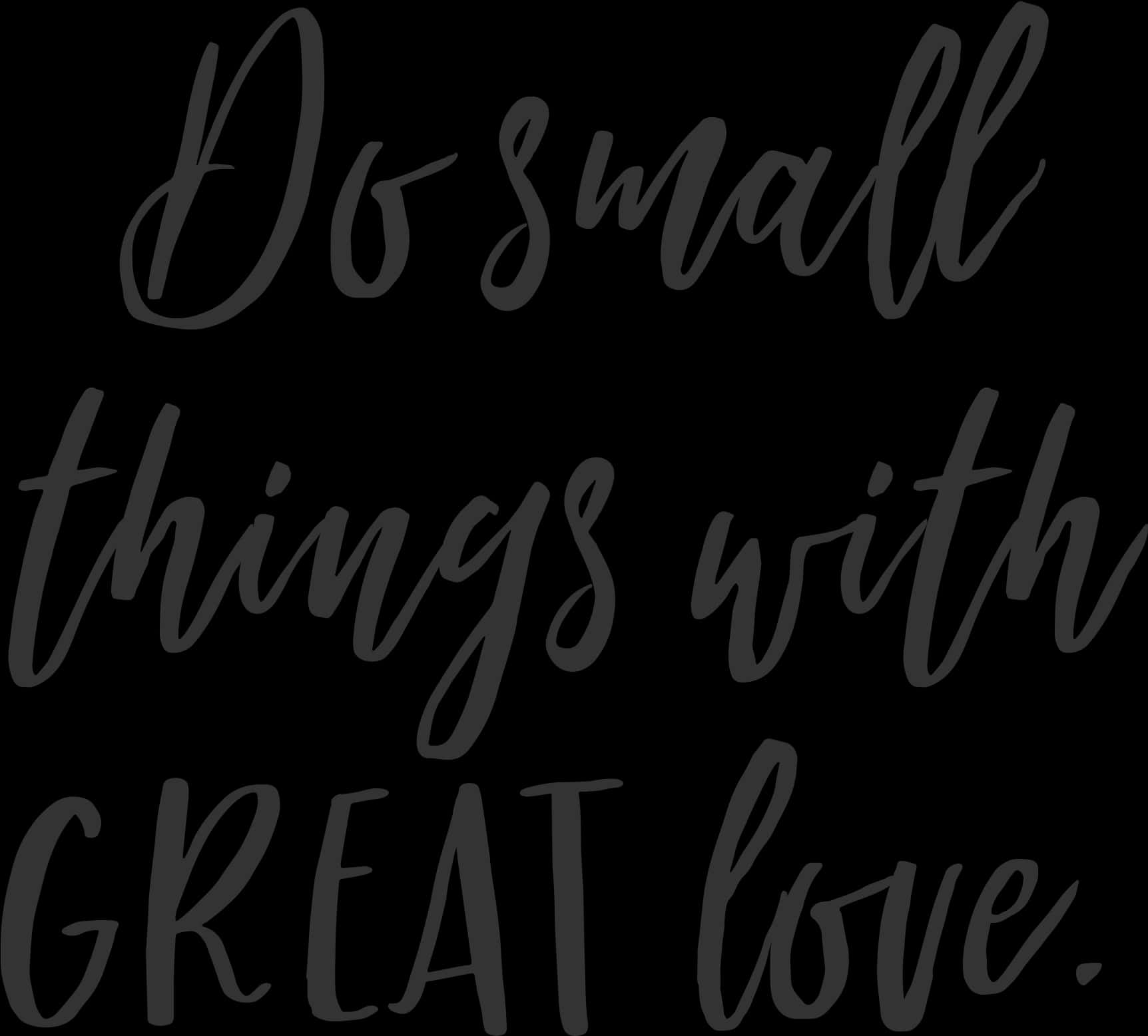 Inspirational Love Quote Do Small Things PNG