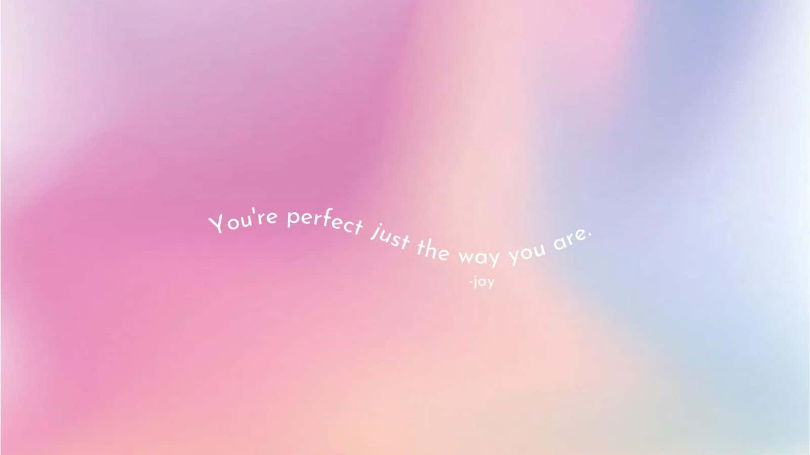 Inspirational Perfect Just The Way You Are Quote Background Wallpaper