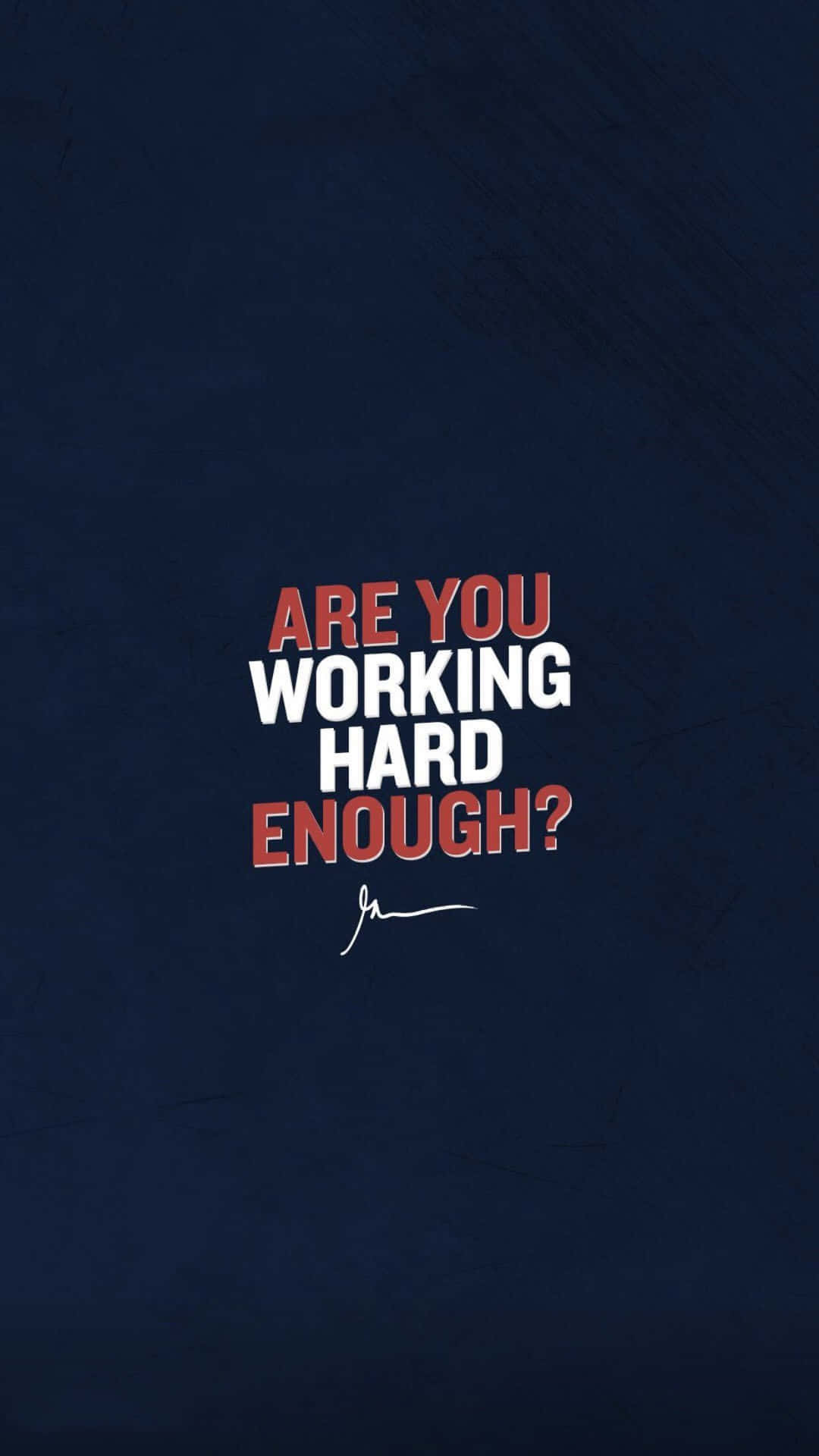 are you working hard enough? Wallpaper